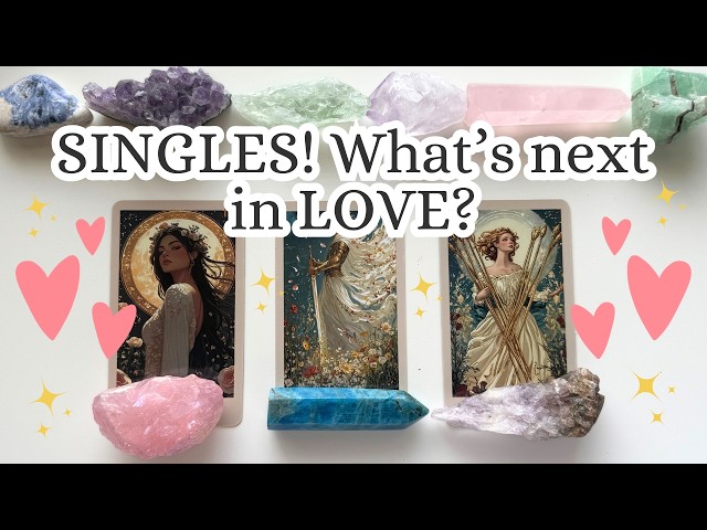 💝 SINGLES! What's next in LOVE? 💓 What & who is coming in? 👩‍❤️‍👨 Pick-a-card tarot reading