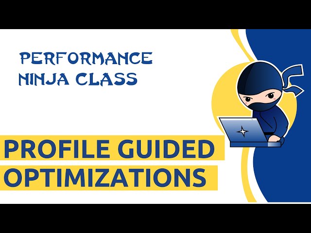 Performance Ninja -- Profile Guided Optimizations