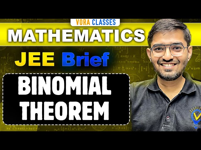 JEE Brief: BINOMIAL THEOREM class 11 JEE One Shot MATHS | JEE Main and Advanced