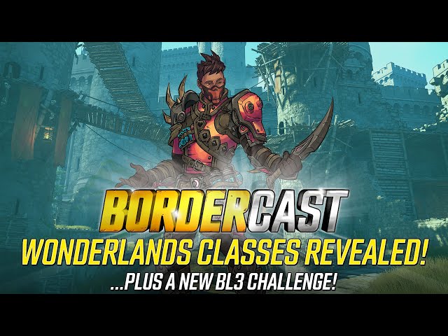 First Wonderlands Classes Revealed – The Bordercast