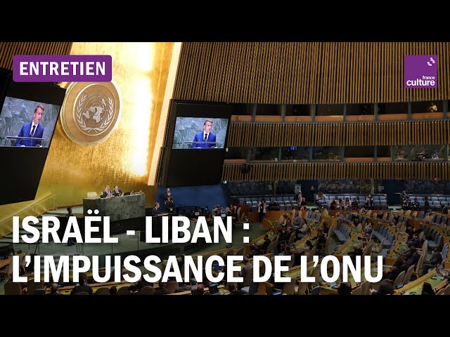 Proche-Orient : pourquoi l'ONU est-elle muette face au conflit Israël-Liban ?