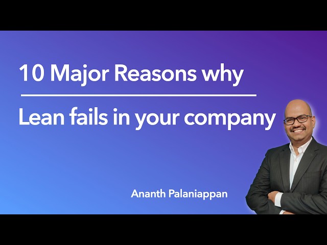 10 Reasons why lean fails in companies | Challenges in implementing Lean Manufacturing Tools