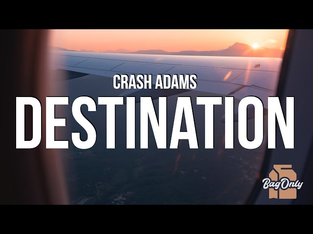 Crash Adams - Destination (Lyrics)