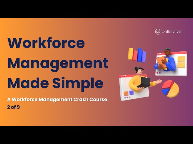 2/9: Master Workforce Management for Support Teams