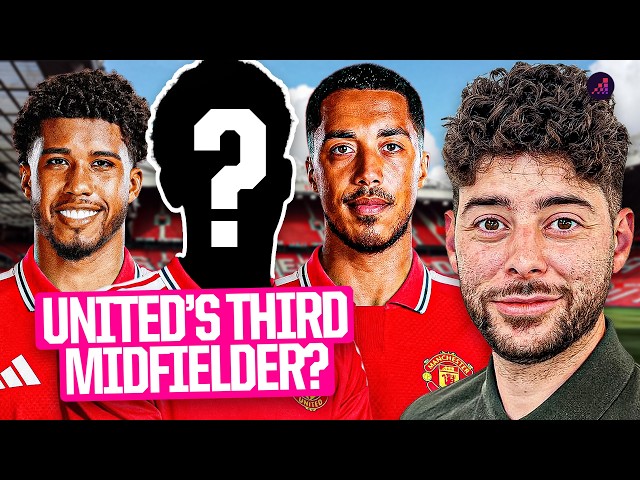 Could This Be Manchester United's Third Midfield Signing? | Danyal Khan Exclusive