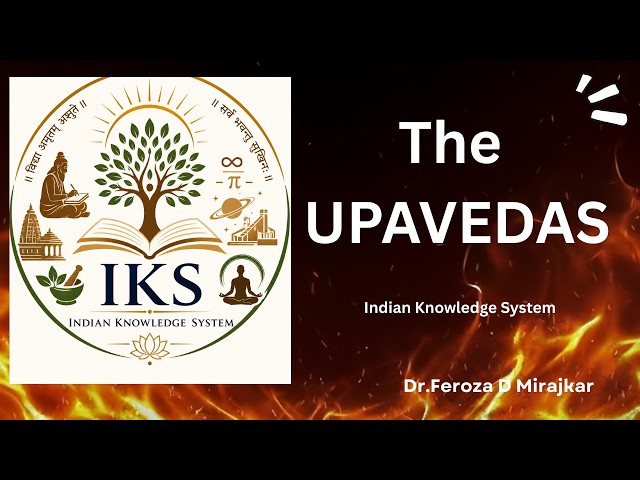 The UPAVEDAS  Indian Knowledge Systems