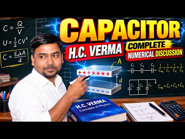 CAPACITOR – H.C. VERMA COMPLETE NUMERICAL DISCUSSION | Physics | JEE Main & Advanced