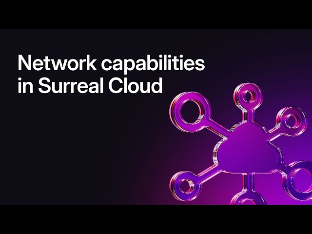 Network capabilities in Surreal Cloud