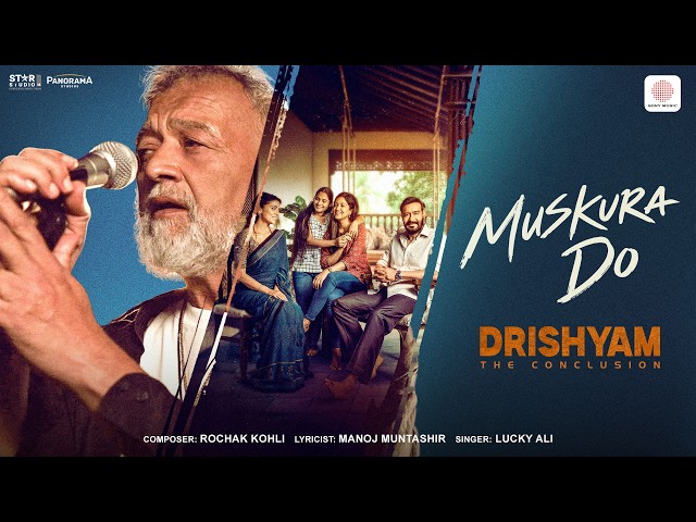 Muskura Do | Drishyam: The Conclusion | Ajay Devgn, Shriya | Lucky Ali, Rochak, Manoj M. | Abhishek