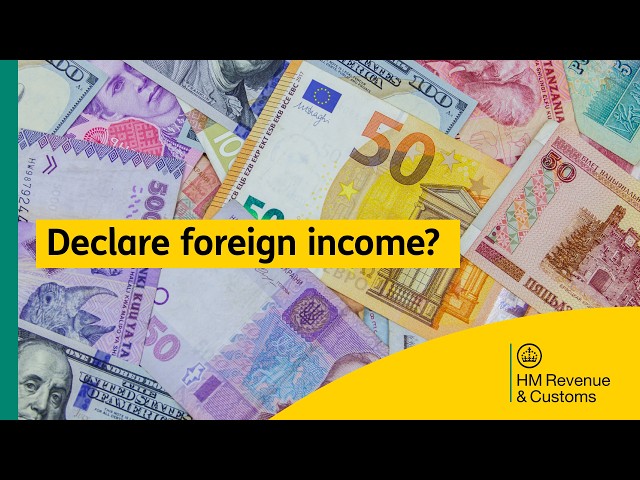 Do I need to declare foreign income to HMRC?