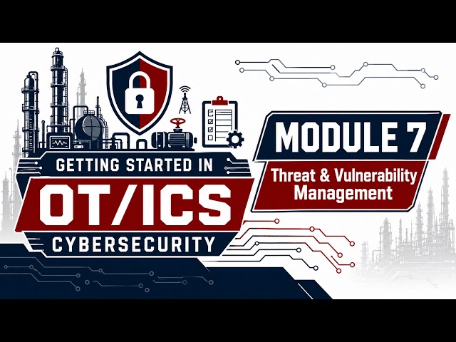 Getting Started in OT/ICS Cybersecurity 2026 (Part 7): How to Actually Manage OT Vulnerabilities