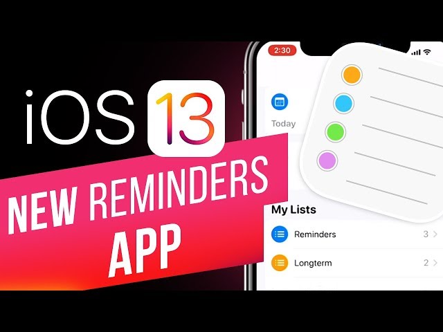 How to Use the New Reminders App in iOS 13? Creating To-Dos with Dates, Times and Locations