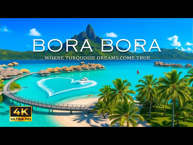 Bora Bora 4K | Explore Stunning Overwater Villas and Crystal Lagoons With Deep House Chill