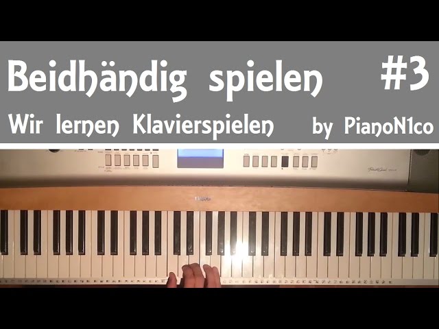 Wir lernen Klavierspielen - #3 - Mit zwei Händen spielen - Fingerkraft [HD]