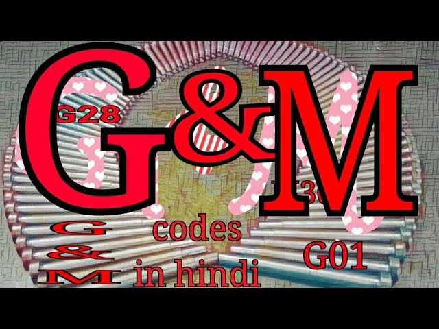CNC PROGRAMMING PART - 2 G& M codes in hindi