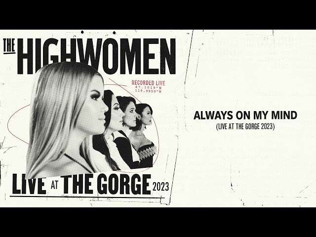 The Highwomen - Always On My Mind (Live at The Gorge 2023)