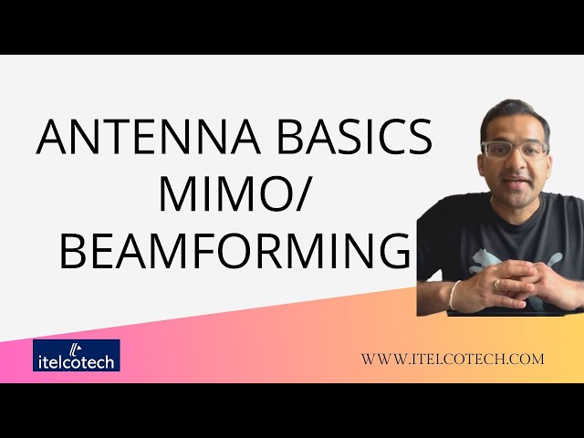 Antenna Arrays - Beamforming and MIMO