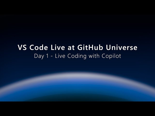 VS Code Live at GitHub Universe - Day 1 - Live Coding with Copilot!