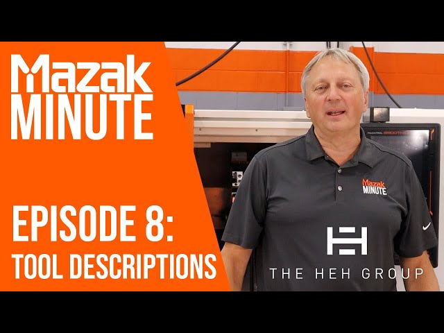 Mazak Minute | Episode 8 | Tool Descriptions Continued