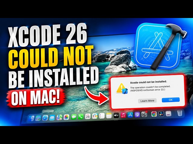 Xcode 26 Could Not Be Installed On Mac