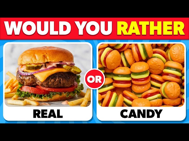 Would You Rather...? REAL FOOD vs CANDY Edition 🍕🍬🍫