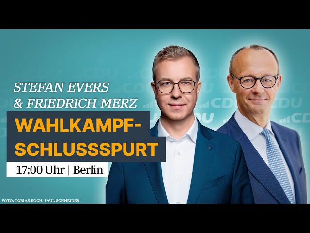 Friedrich Merz and Stefan Evers at the Final Campaign Sprint in Berlin