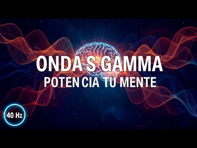 Aprendizaje Acelerado | Ondas Gamma para la Concentración / Memoria | Memoriza Rápido