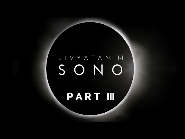LIVYATANIM - SONO: Part III // The House Sleeps With Me