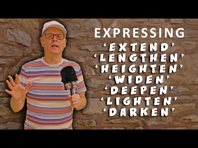 Learn English words for make... longer - higher - wider - deeper - brighter - darker