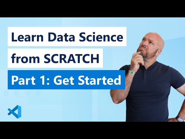 I teach you data science from SCRATCH : Part 1 - Getting Started