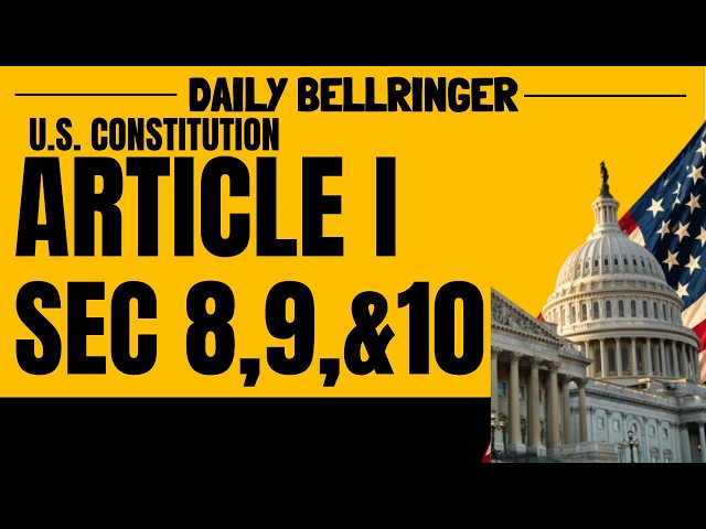 Article I Sections 8, 9 & 10 Explained | Powers of Congress & States | DAILY BELLRINGER