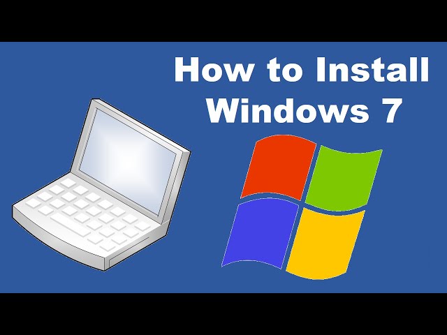 How to Install Microsoft Windows 7