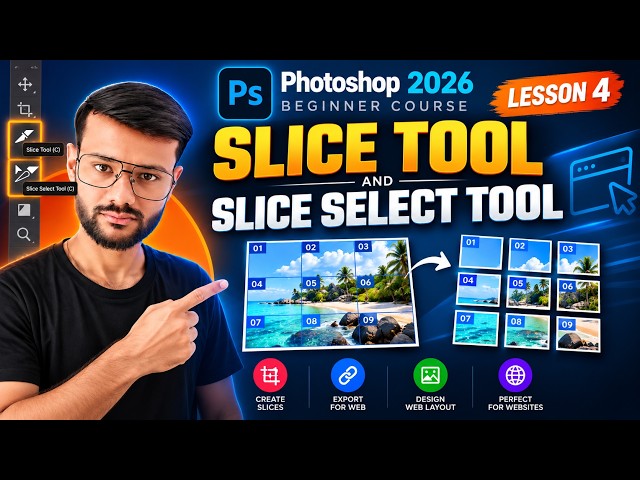 Photoshop 2026 Beginner Course – Lesson 4 | Slice Tool & Slice Select Tool