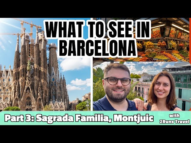 What to see in Barcelona:Sagrada Familia, Montjuic & Local Market Feasts!