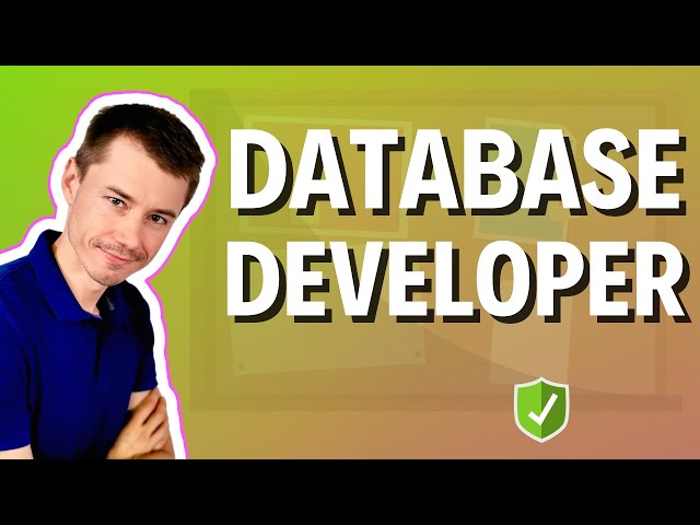 Who is a database developer? - Explained for recruiters