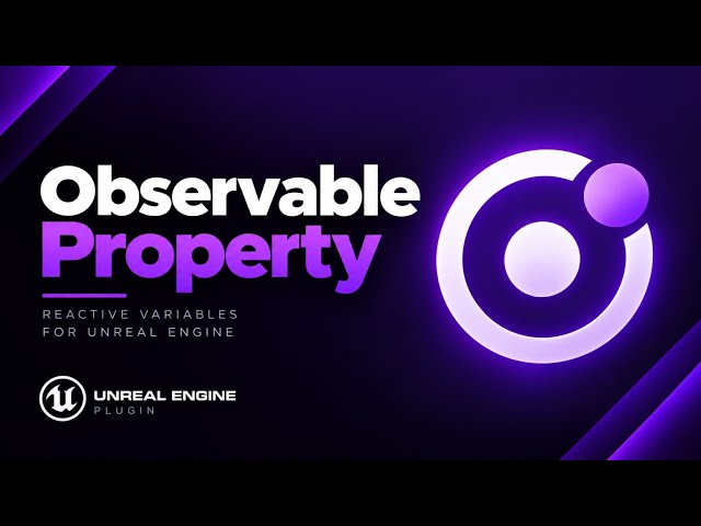 ObservableProperty for Unreal Engine 5 | Reactive Blueprint Variables & Zero Canvas Clutter