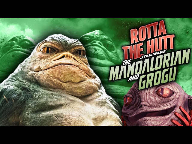 The Only Rotta The Hutt Explainer You Need For Star Wars: The Mandalorian And Grogu