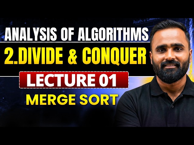 Algorithms (AOA) | Divide & Conquer | Merge Sort | Lecture 01 | Pradeep Giri Sir