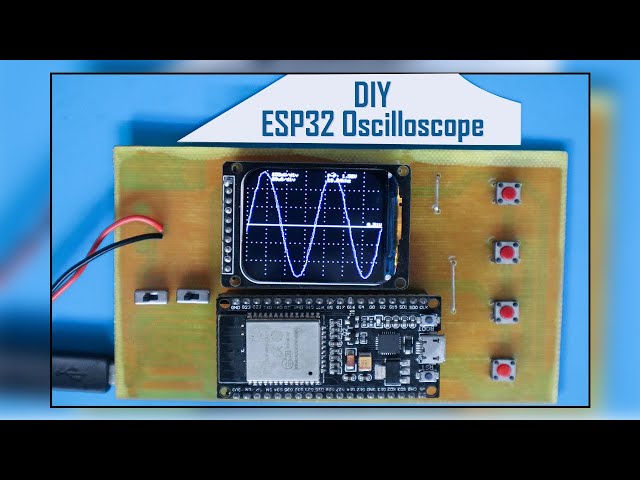 How to Build an ESP32 Based DIY Oscilloscope