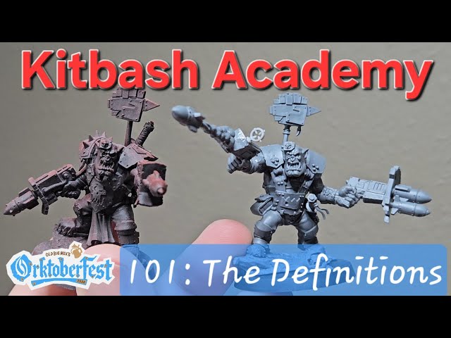 Kitbash Academy- 101: The Definitions (Warhammer kitbashing series)