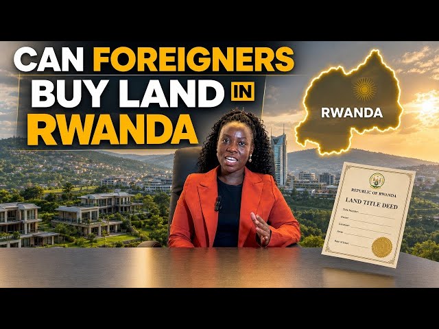 Can Foreigners REALLY Buy Land in  Rwanda🇷🇼? Everything You Need to Know