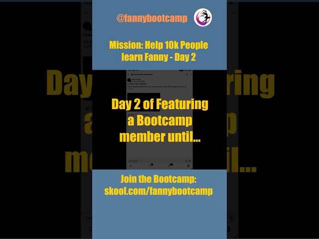 Day 2 of featuring a Bootcamp member until we help 10K Fanny players
