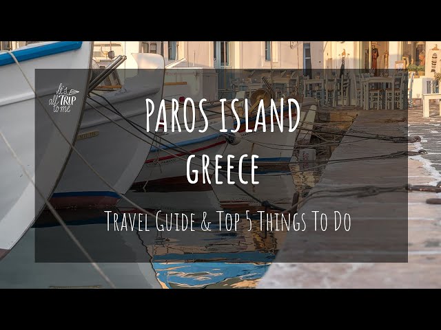 Paros Greece Travel Guide + Top 5 Things To Do
