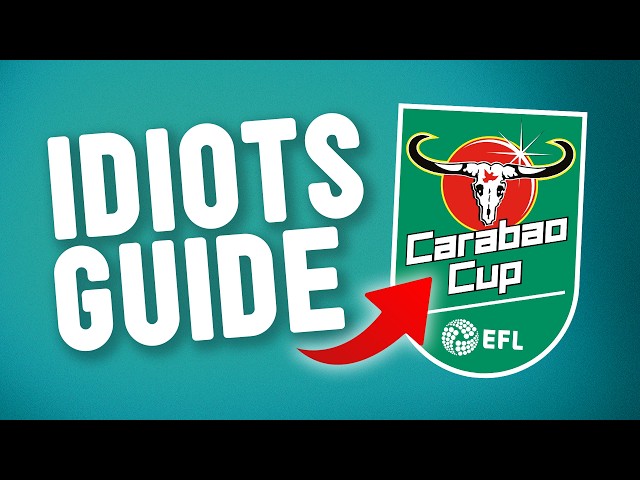 The Carabao Cup 2026/27 Explained in 11 Minutes