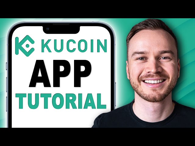 KuCoin App Tutorial: How to Use KuCoin App (Step-by-Step)