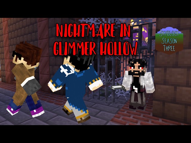 Nightmare in Glimmer Hollow (Skyblock Season 3 Episode 10)