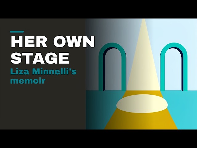 Liza Minnelli's Memoir: Family, Identity and Life on Stage