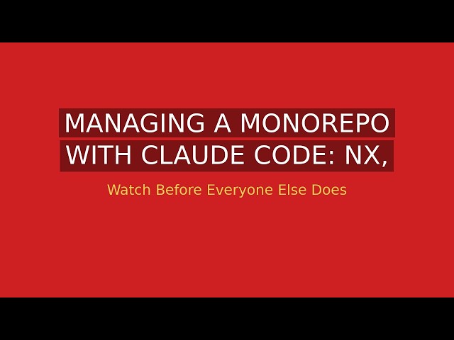 Managing a Monorepo with Claude Code: Nx, Turborepo, and Sanity