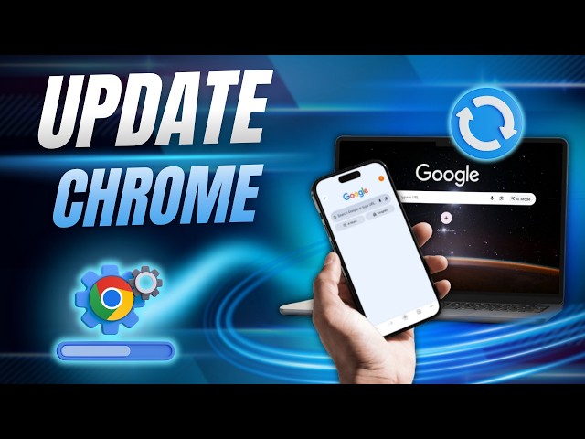 How to Update Google Chrome (Mobile & Desktop)