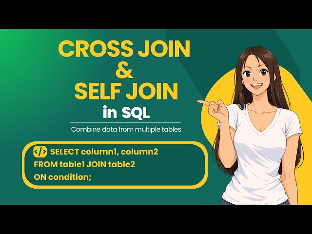 CROSS JOIN & SELF JOIN in SQL Explained 🔥| Cartesian Product, Aliases & Real Examples | SQL Tutorial